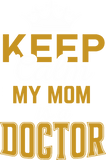 Discover Keep Calm My Mom is a Doctor Girl's Black