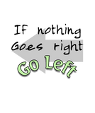Discover If Nothing Goes Right, Go Left
