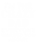 Discover I'm the Crazy Dad everyone Warned you About funny
