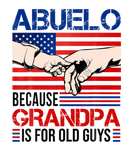 Discover Abuelo Because Grandpa Is For Old Guys Men USA Fla