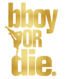 Discover bboy or die faux gold