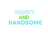 Discover Funny Handy And Handsome