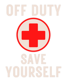 Discover Funny Off Duty Camp Nurse Save Yourelf First Aider