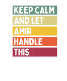 Discover Keep Calm And Let Amir Handle This Funny Retro Quo