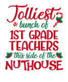 Discover Jolliest Bunch Of 1St Grade Teacher Christmas Team