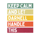 Discover Keep Calm And Let Darnell Handle This Funny Retro