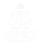 Discover Keep Calm Annice Name First Last Family Funny