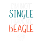 Discover Im Not Single I Have My Beagle Proud Beagle Owner
