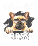 Discover Call Me Boss Funny French Bulldog Dog Lover Dog Br