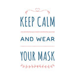 Discover Keep Calm and wear your mask