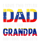 Discover I Have Two Titles Dad And Grandpa Venezuelan Men F