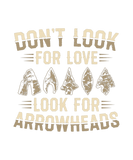 Discover Don't look for love look for arrowheads