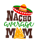 Discover Nacho Average Mom Mama Cinco De Mayo Matching Fami