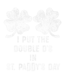 Discover I Put Double Ds St Paddys Day Funny St Patricks Cl