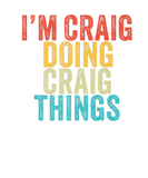 Discover I'm Craig Doing Craig Things Funny Craig Birthday