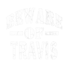 Discover Beware Of Travis Family Reunion Last Name Team Cus