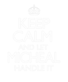 Discover Keep Calm Micheal Name First Last Family Funny
