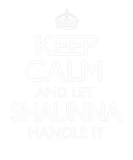 Discover Keep Calm Shaunna Name First Last Family Funny