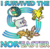Discover Funny I Survived the Nor'Easter Cute Easter Humor