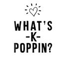 Discover What's K-Poppin? Kpop - K-Pop - Korea Music K Dram