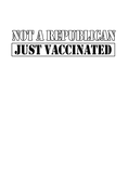 Discover Not a Republican Just Vaccinated for Men Wo