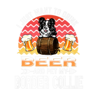 Discover I Just Want To Drink Beer And Pet My Border Collie