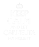 Discover Keep Calm Carmelita Name First Last Family Funny
