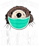 Discover You Otter Wear a Mask funny Otter Social