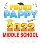 Discover Proud Pappy Of A Class 2022 Middle School Graduate