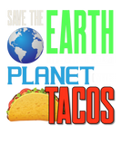 Discover Earth Day Save Our Earth Only Planet With Tacos T-