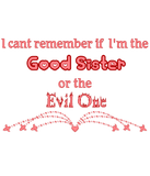 Discover Good Sister, or Evil one?