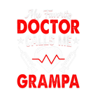 Discover My Favorite Doctor Calls Me Grampa Medical Papa Me