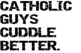 Discover valentine: catholic guys cuddle better