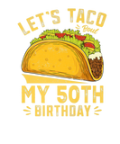 Discover 50 Year Old Let's Taco Bout My 50Th Birthday Funny