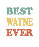 Discover Best Wayne Ever Funny Personalized First Name Wayn