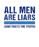 Discover All-Men-Are-Liars-And-That's-The-Truth Funny Sayin