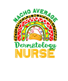 Discover Mexican Nurse Rainbow Taco, Nacho Average Dermatol