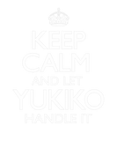Discover Keep Calm Yukiko Name First Last Family Funny
