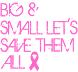 Discover Breast Cancer Awareness: "Big & Small Let's Save..