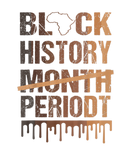 Discover Melanin Black History Month Periodt Men Women