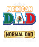 Discover I'm A Mexican Dad Just Like Normal Except Much Coo