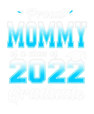 Discover Proud Mommy Of A Class Of 2022 Graduate Funny Seni