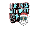 Discover I Deliver All Night Long Funny Trendy Santa Claus