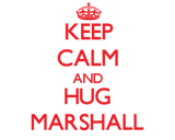 Discover Keep calm and Hug Marshall