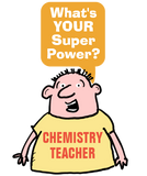 Discover Chemistry Teacher Super Power.