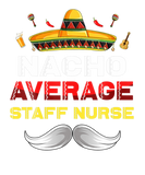 Discover Nacho Average Staff Nurse Cinco De Mayo Mexican Fi