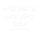 Discover THINK SMART THEN WORK HARD Motivational Quote