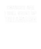 Discover Chances Are I Will Bring Up Tallahassee Florida Pa
