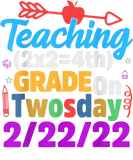 Discover Funny Teaching 4th Grade on Twosday 2-22-2022 Math