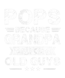 Discover Mens Pops Because Grandpa Is For Old Guys Father's
